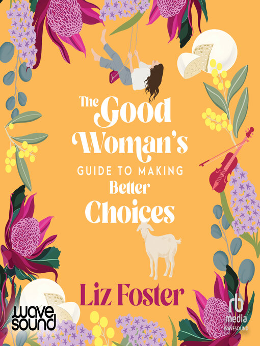 Title details for The Good Woman's Guide to Making Better Choices by Liz Foster - Available